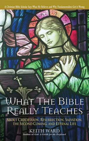 Kniha What the Bible Really Teaches Us Keith Ward