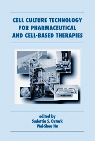 Könyv Cell Culture Technology for Pharmaceutical and Cell-Based Therapies Sadettin Ozturk