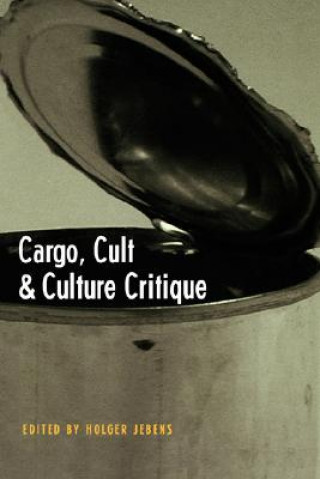 Könyv Cargo, Cult, and Culture Critique Holger Jebens