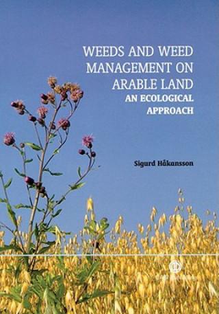 Kniha Weeds and Weed Management on Arable Land Sigurd Hakansson