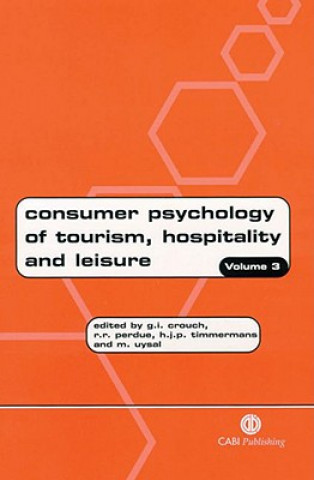 Книга Consumer Psychology of Tourism, Hospitality and Leisure G I Crouch