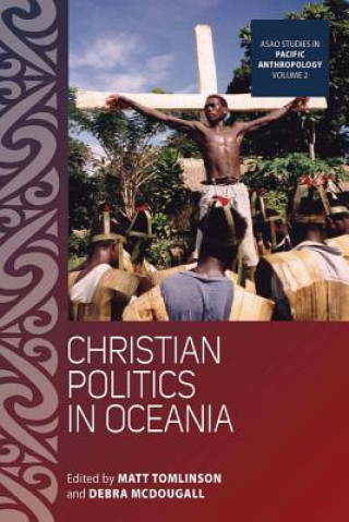 Książka Christian Politics in Oceania Matt Tomlinson