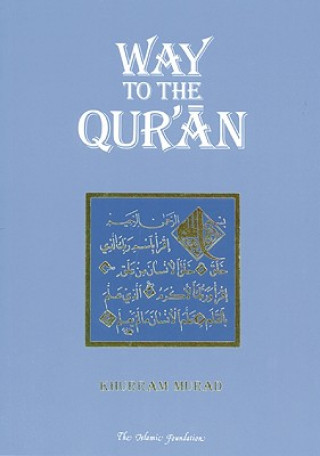 Książka Way to the Qur'an Khurram Murad