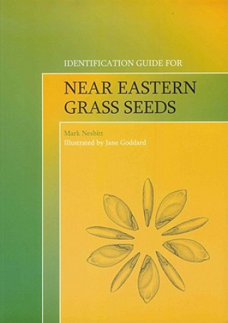 Книга Identification Guide for Near Eastern Grass Seeds Mark Nesbitt