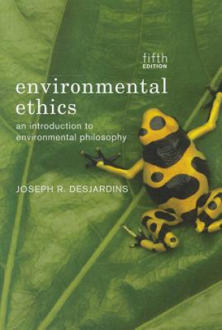 Könyv Environmental Ethics Joseph R DesJardins
