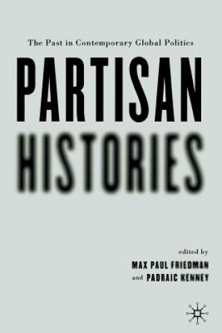 Carte Partisan Histories Max Paul Friedman