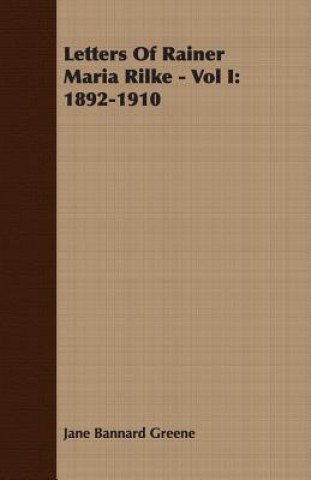 Kniha Letters Of Rainer Maria Rilke - Vol I Jane Bannard Greene