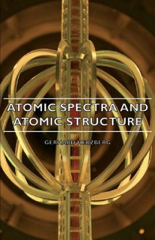 Könyv Atomic Spectra And Atomic Structure Gerhard Herzberg