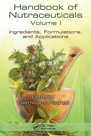 Könyv Handbook of Nutraceuticals Volume I Yashwant Pathak