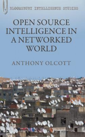 Knjiga Open Source Intelligence in a Networked World Anthony Olcott