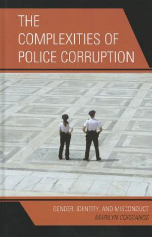 Carte Complexities of Police Corruption Marilyn Corsianos