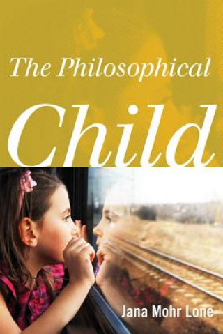 Könyv Philosophical Child Jana Mohr Lone