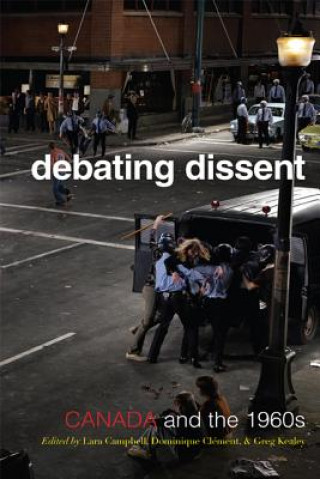 Kniha Debating Dissent Lara A Campbell