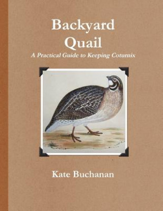 Kniha Backyard Quail Kate Buchanan