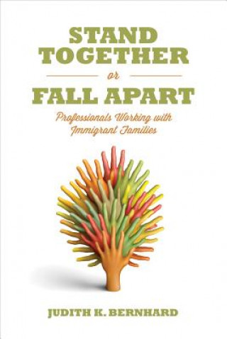 Kniha Stand Together or Fall Apart Judith K Bernhard