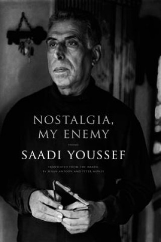 Książka Nostalgia, My Enemy Saadi Youssef