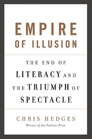 Kniha Empire of Illusion Chris Hedge