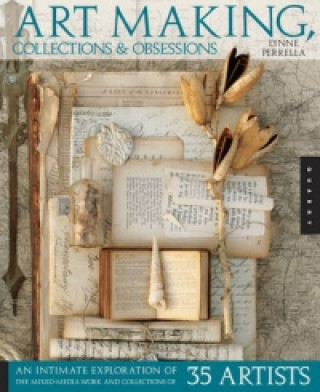 Книга Art Making, Collections, and Obsessions Lynne Perrella