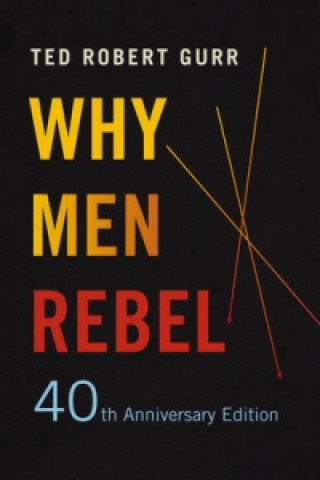 Carte Why Men Rebel Ted Robert Gurr