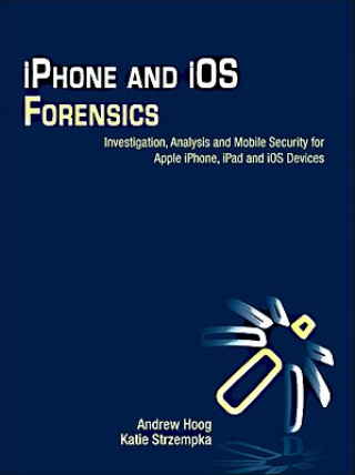 Книга IPhone and IOS Forensics Andrew Hoog