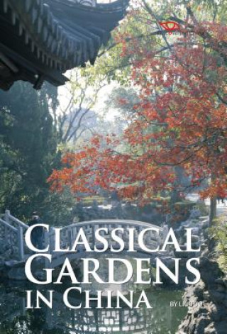 Βιβλίο Classical Gardens in China Liu Tuo