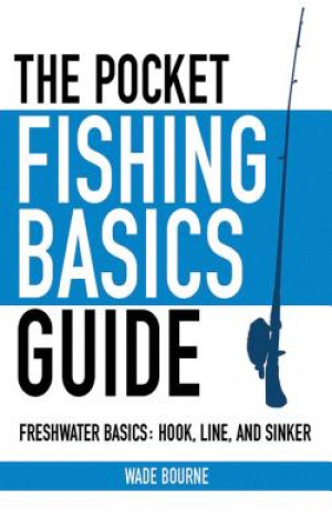 Könyv Pocket Fishing Basics Guide Wade Bourne