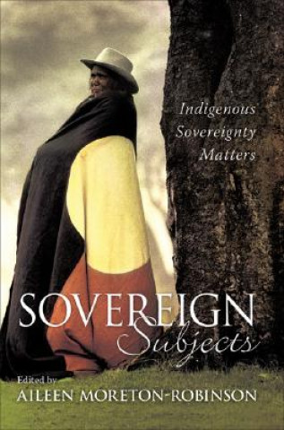 Kniha Sovereign Subjects Aileen Moreton Robinson