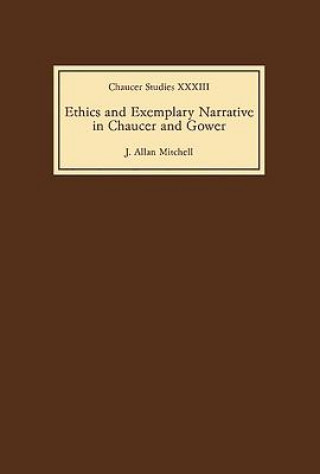 Könyv Ethics and Exemplary Narrative in Chaucer and Gower J Allan Mitchell