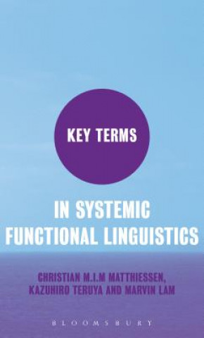 Kniha Key Terms in Systemic Functional Linguistics Christian Matthiessen