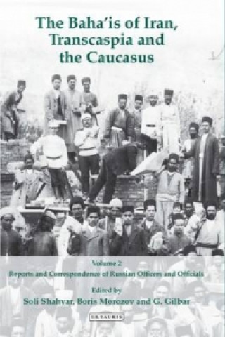 Kniha Baha'is of Iran, Transcaspia and the Caucasus: v. 2 Soli Shahvar