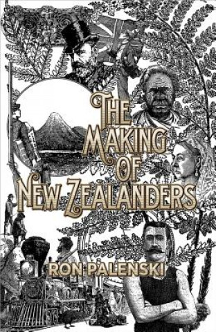 Kniha Making of New Zealanders Ron Palenski