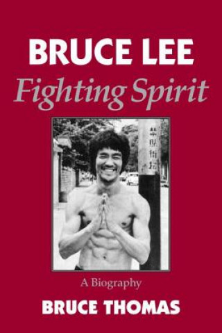 Kniha Bruce Lee - a Fighting Spirit Bruce Thomas