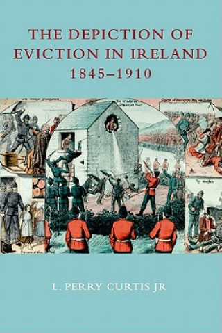 Carte Depiction of Eviction in Ireland 1845-1910 L Perry Curtis