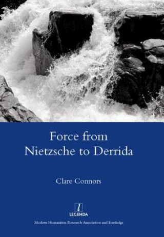 Kniha Force from Nietzsche to Derrida Clare Connors