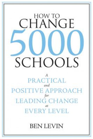 Book How to Change 5000 Schools Ben Levin