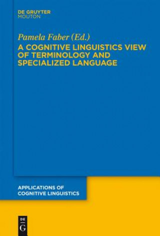 Kniha Cognitive Linguistics View of Terminology and Specialized Language Pamela Faber