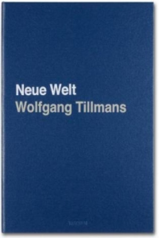 Книга Neue Welt Wolfgang Tillmans