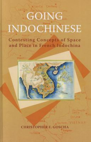 Carte Going Indochinese Christopher E Goscha