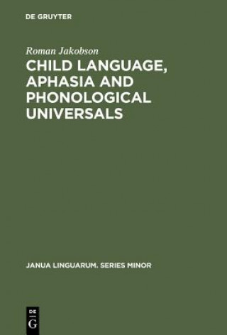 Carte Child Language, Aphasia and Phonological Universals Roman Jakobson