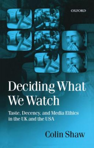 Книга Deciding What We Watch Colin Shaw