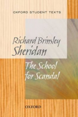 Carte Oxford Student Texts: Sheridan: School for Scandal Richard Brinsley Sheridan