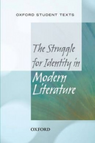 Kniha Oxford Student Texts: The Struggle for Identity in Modern Literature Gloria Morris