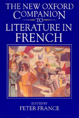 Carte New Oxford Companion to Literature in French Peter France