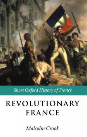 Kniha Revolutionary France Malcolm Crook