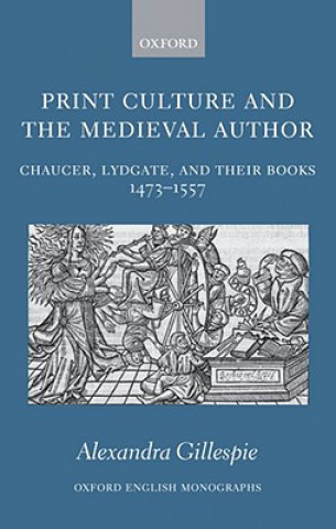 Kniha Print Culture and the Medieval Author Gillespie