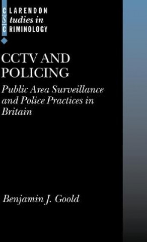 Kniha CCTV and Policing Benjamin J. Goold