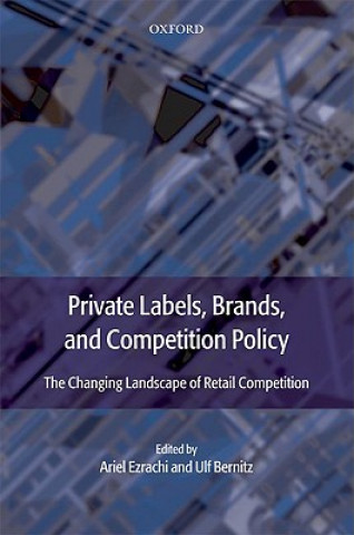 Carte Private Labels, Brands and Competition Policy Ariel Ezrachi