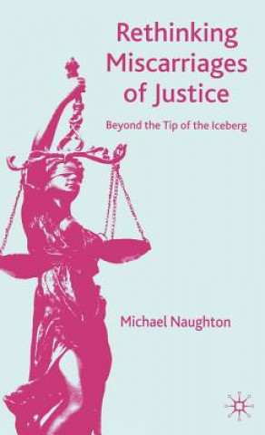 Knjiga Rethinking Miscarriages of Justice Michael Naughton