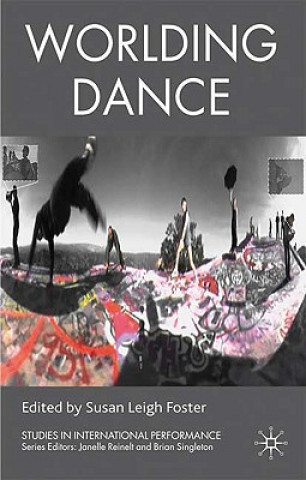 Книга Worlding Dance Susan Leigh Foster