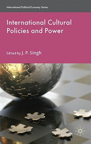 Knjiga International Cultural Policies and Power J P Singh